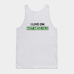 I live on Hot Mess Dr Tank Top